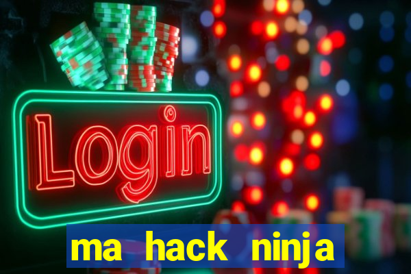 ma hack ninja school online