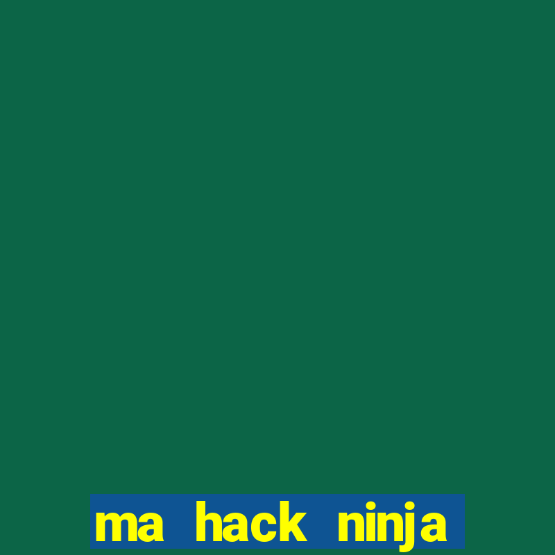 ma hack ninja school online