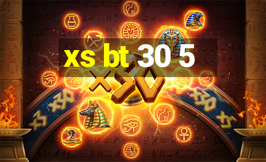 xs bt 30 5