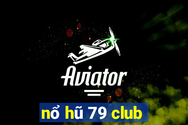 nổ hũ 79 club