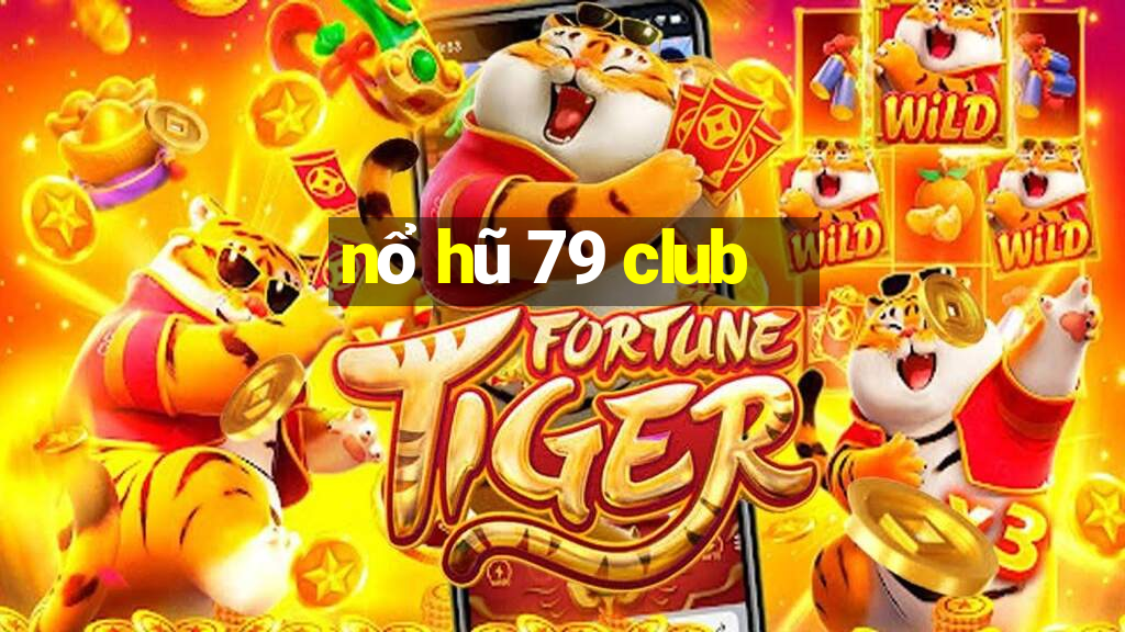 nổ hũ 79 club