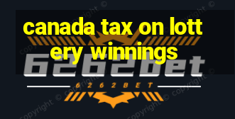 canada tax on lottery winnings