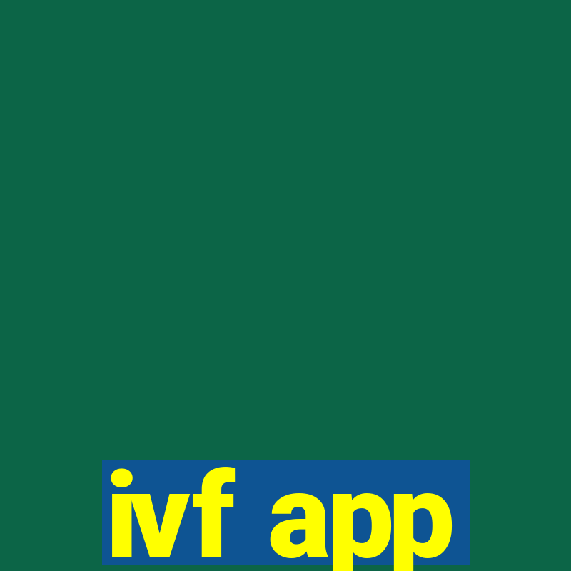 ivf app