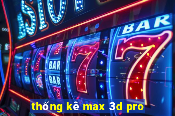 thống kê max 3d pro