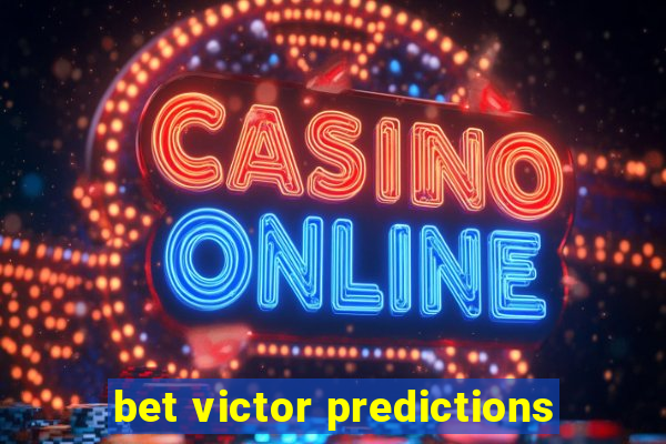 bet victor predictions