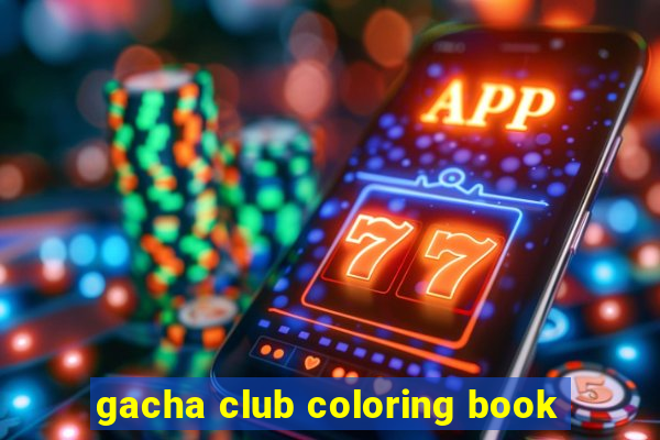 gacha club coloring book