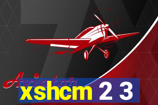 xshcm 2 3