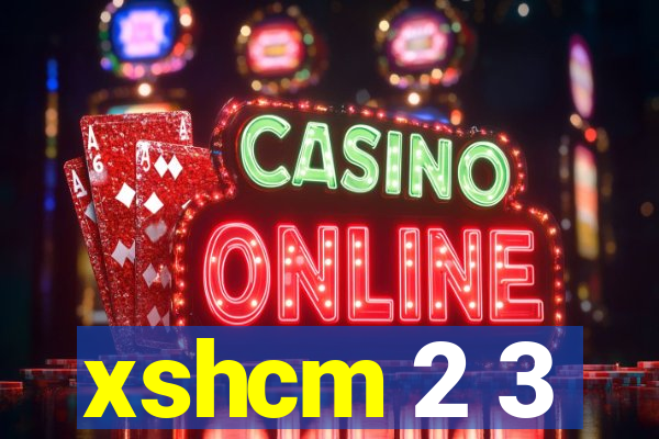 xshcm 2 3