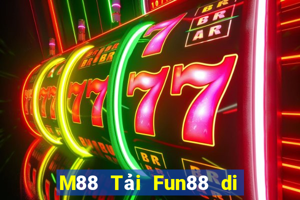 M88 Tải Fun88 di động Emhau