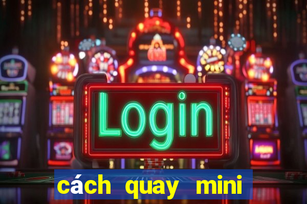 cách quay mini poker nổ hũ