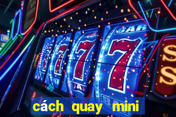 cách quay mini poker nổ hũ