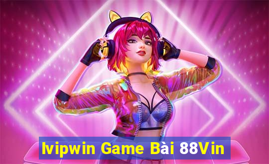 Ivipwin Game Bài 88Vin