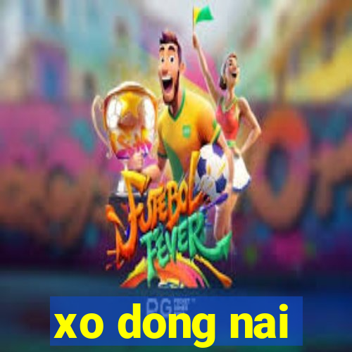 xo dong nai