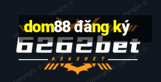 dom88 đăng ký