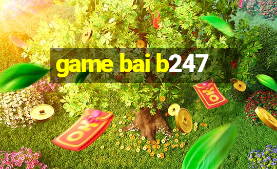 game bai b247