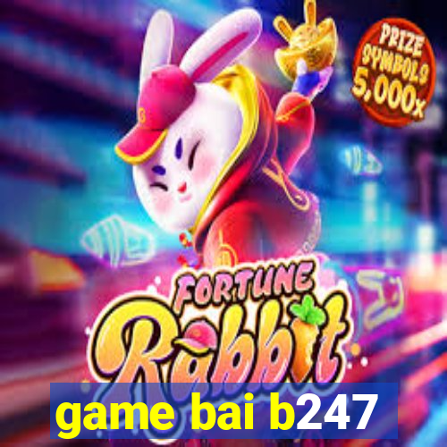 game bai b247