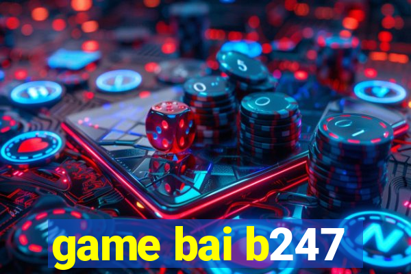 game bai b247