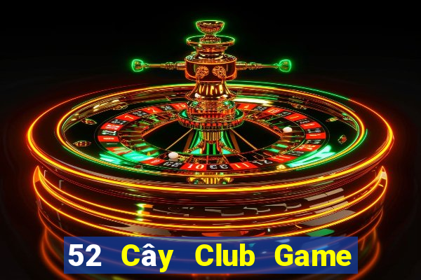 52 Cây Club Game Bài Tặng Tiền