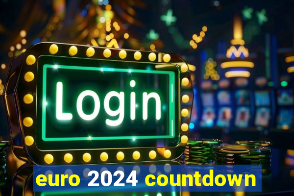 euro 2024 countdown