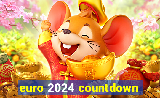 euro 2024 countdown