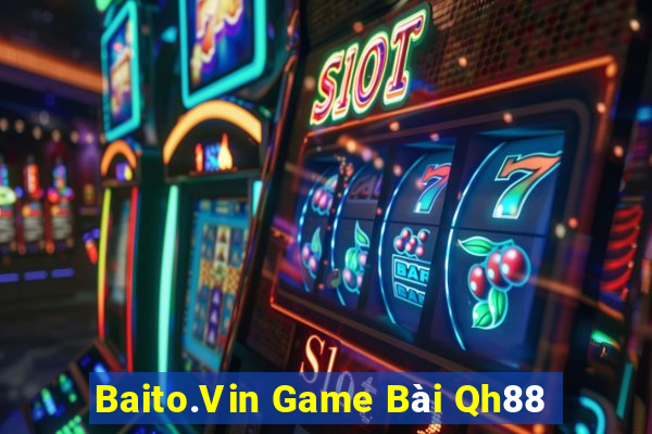 Baito.Vin Game Bài Qh88