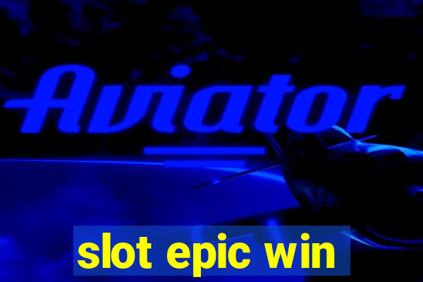 slot epic win