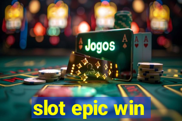 slot epic win