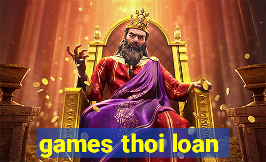 games thoi loan