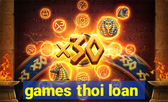 games thoi loan