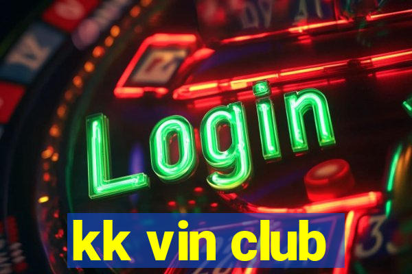 kk vin club