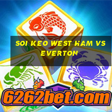 soi keo west ham vs everton