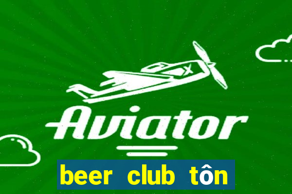 beer club tôn đức thắng