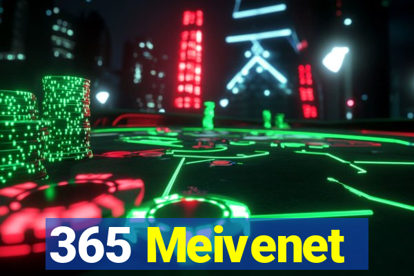 365 Meivenet