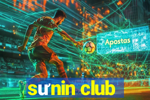 sưnin club