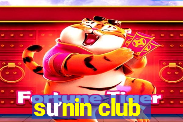 sưnin club