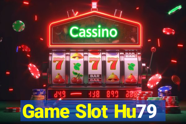 Game Slot Hu79