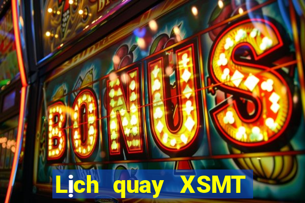 Lịch quay XSMT ngày 25