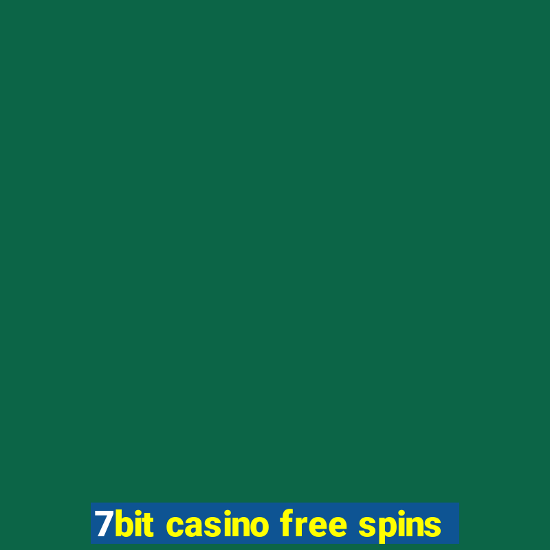 7bit casino free spins