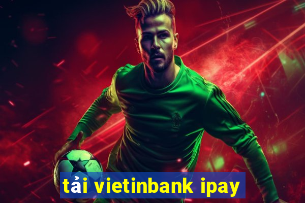 tải vietinbank ipay