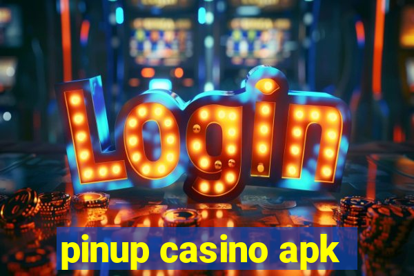 pinup casino apk