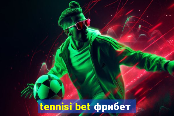 tennisi bet фрибет