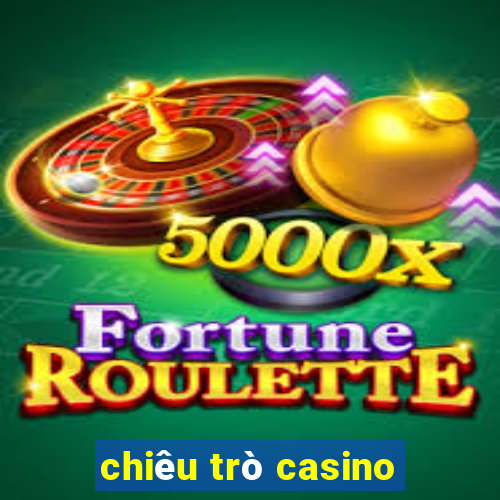 chiêu trò casino