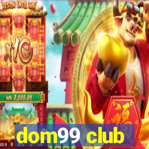 dom99 club