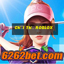 chơi thử roblox