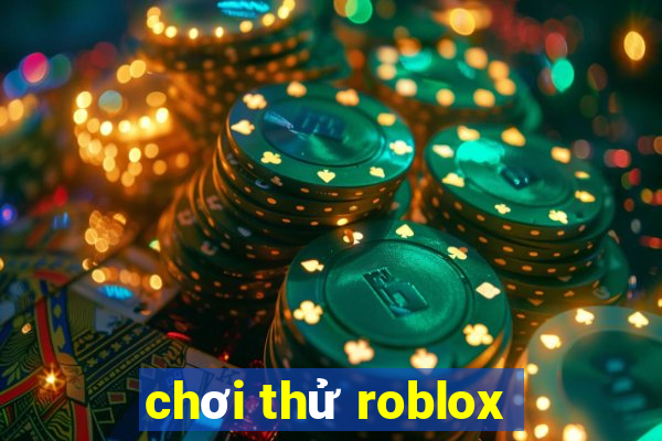 chơi thử roblox