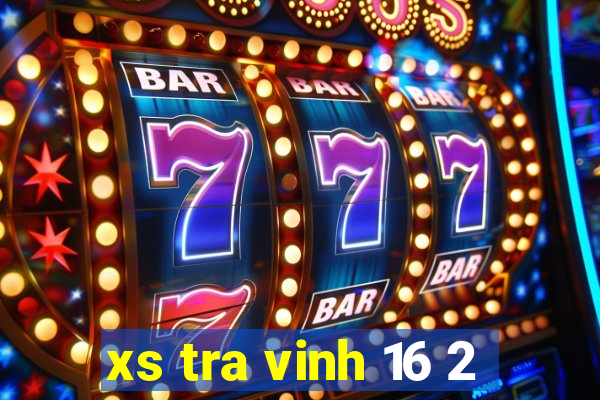 xs tra vinh 16 2