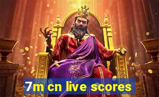 7m cn live scores