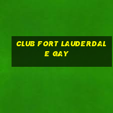 club fort lauderdale gay