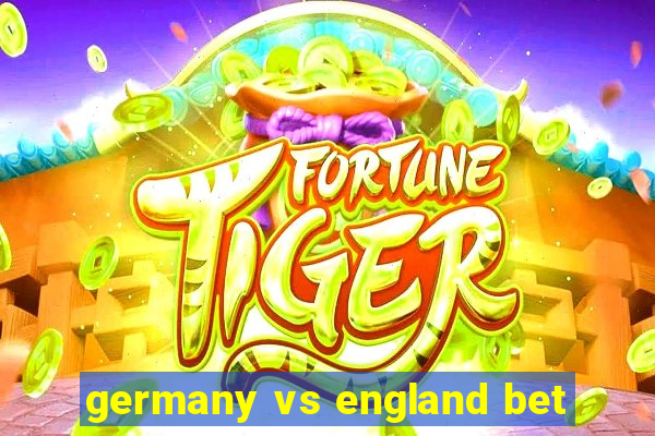 germany vs england bet