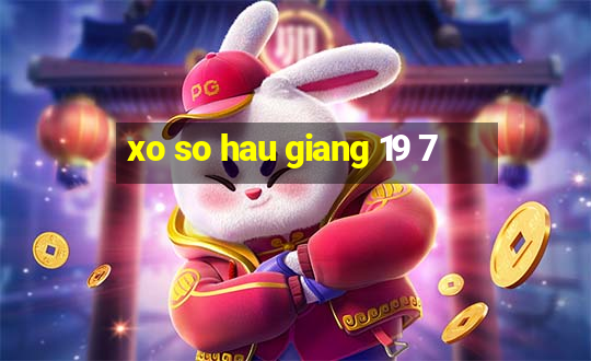 xo so hau giang 19 7